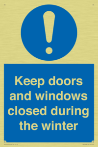 Keep doors and windows closed during the winter